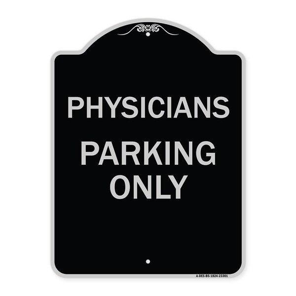 Physician Parking Only Heavy-Gauge Aluminum Architectural Sign, 24" x 18", BS-1824-23301